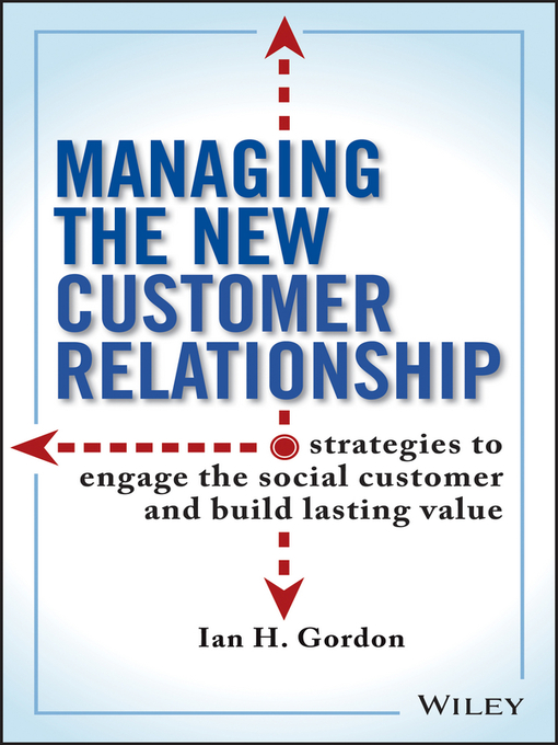 Title details for Managing the New Customer Relationship by Ian Gordon - Available